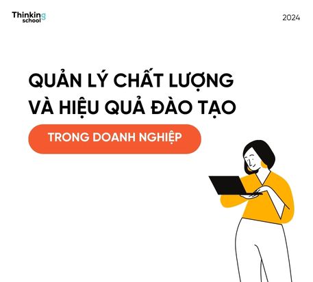 Quản lý chất lượng và hiệu quả đào tạo trong doanh nghiệp